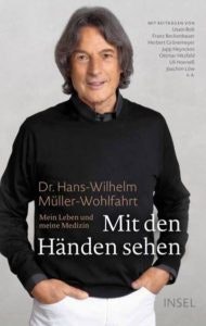 Bestseller-Tipp zum Welttag des Buches: Mit den Händen sehen - Dr. Hans-Wilhelm Müller-Wohlfahrt vom Insel Verlag