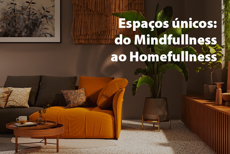 Homefullness: tendências para um lar mais tranquilo