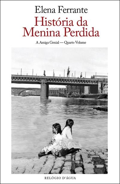 História da Menina Perdida, A Amiga Genial (Elena Ferrante)