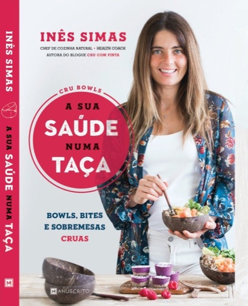Encontra o livro "Cru Bowls - A sua saúde numa taça", de Inês Simas, na Fnac do nosso Centro por 19,50€.