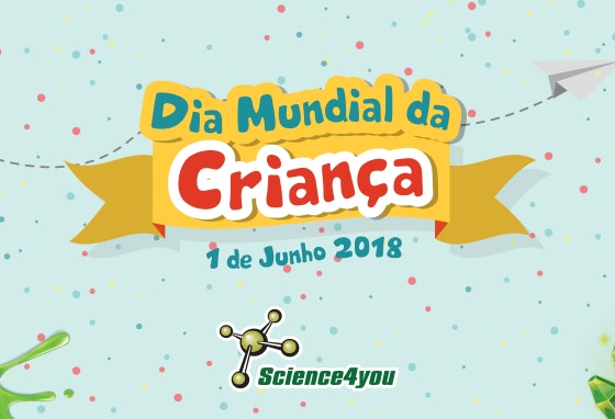 Science4you: o Dia Mundial da Criança acontece aqui!