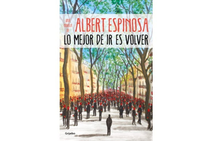 Lo mejor de ir es volver de Albert Espinosa 