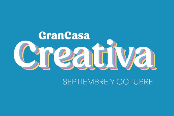 ¡Llega con mucha fuerza GranCasa Creativa!