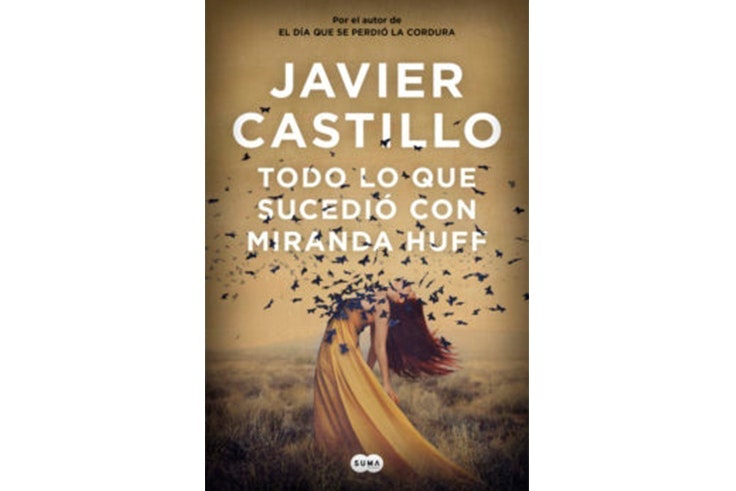 Todo lo que sucedió con Miranda Huff de Javier Castillo