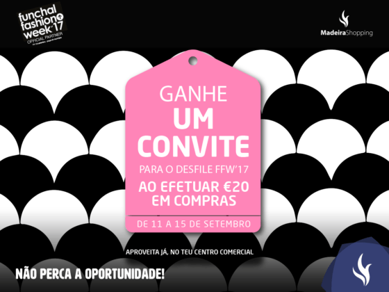 Venha levantar o seu convite para o Funchal Fashion Week!