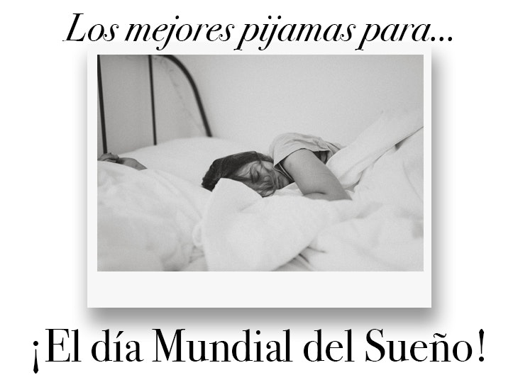 Los mejores pijamas para disfrutar del día mundial del sueño