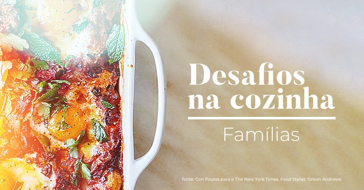 Desafios na Cozinha: 5 receitas para toda a família