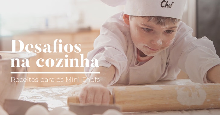 Desafios na Cozinha: receitas para os mini chefs