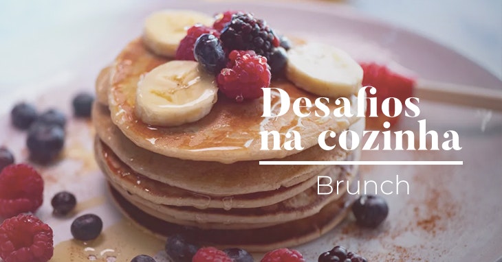 Desafios na Cozinha: receitas para um brunch dos deuses