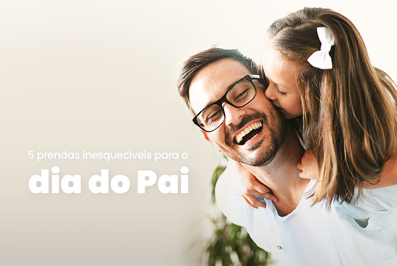 5 prendas inesquecíveis para o Dia do Pai