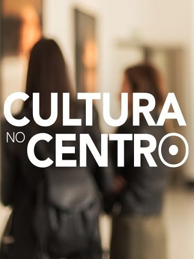 A Cultura no Centro