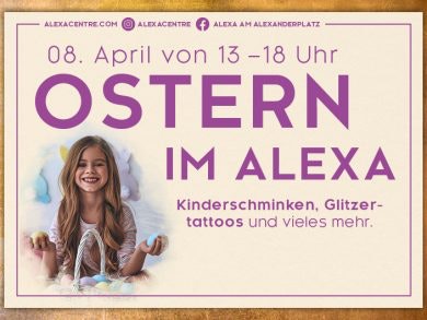 Erlebe tolle Überraschungen zu Ostern im ALEXA Berlin.